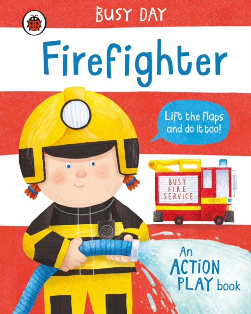 Busy Day: Firefighter, An action play book 9780241458150 Dan Green