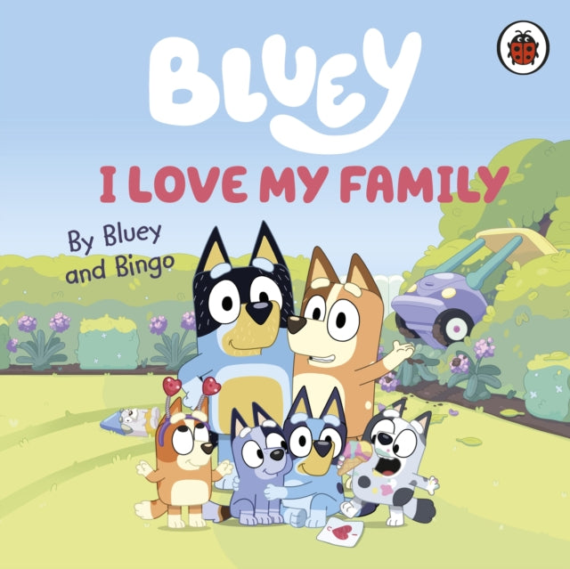 Bluey: I Love My Family 9780241656655 Bluey