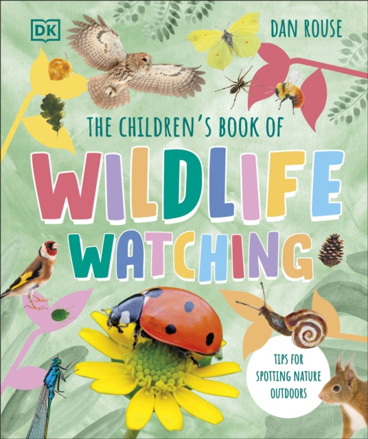 Children's Book of Wildlife Watching, Tips for Spotting Nature Outdoors 9780241661819 Dan Rouse