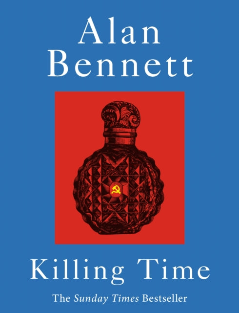 Killing Time, A Sunday Times Bestselling 'pitch-perfect' (Observer) treat for winter. 9780571394821 Alan Bennett