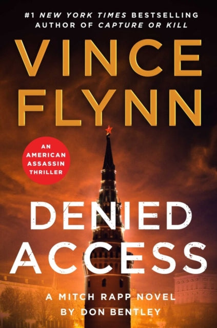 Denied Access, The New York Times bestselling Mitch Rapp series is back - don't miss this high-octane follow-up to the riveting AMERICAN ASSASSIN 9781398533035 Vince Flynn