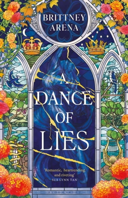 Dance of Lies, 'Romantic, heartrending, and riveting' Sue Lynn Tan, #1 Sunday Times bestselling author of Immortal 9781526681409 Brittney Arena