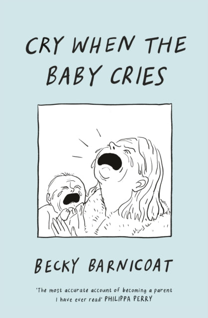 Cry When the Baby Cries 9781787334946 Becky Barnicoat