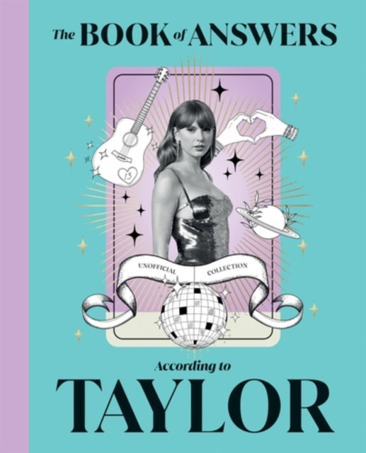 Book of Answers According to Taylor, Profound and Powerful Insight from the Queen of Pop 9781837833955 Quadrille Quadrille Quadrille