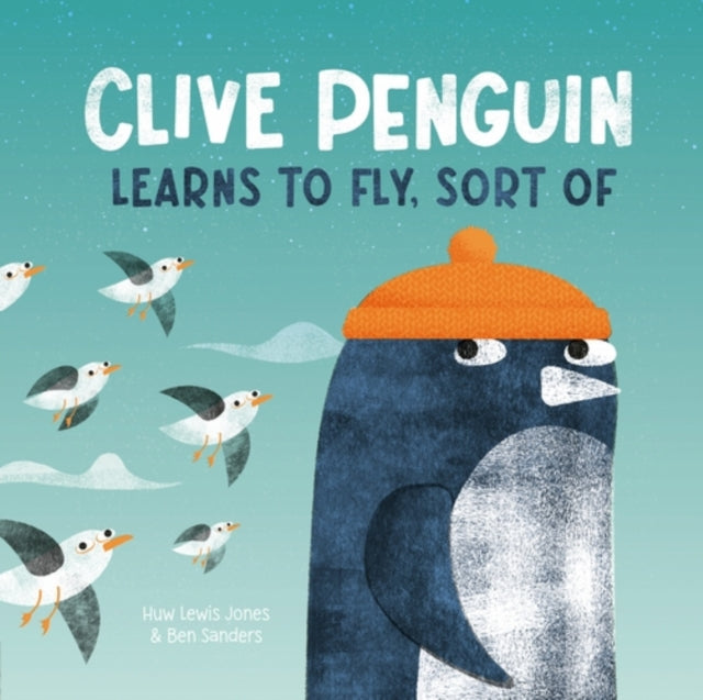 Clive Penguin Learns to Fly, Sort of 9781838918347 JONES, HUW LEWIS
