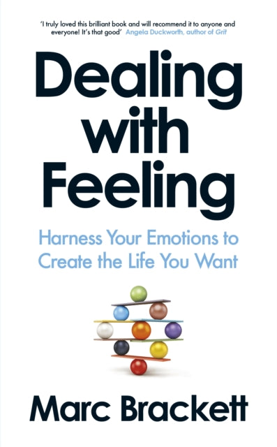 Dealing with Feeling, Harness Your Emotions to Create the Life You Want 9780241718438 Marc Brackett