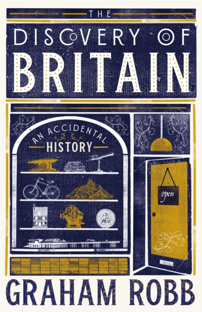 Discovery of Britain, An Accidental History 9781035026111 Graham Robb