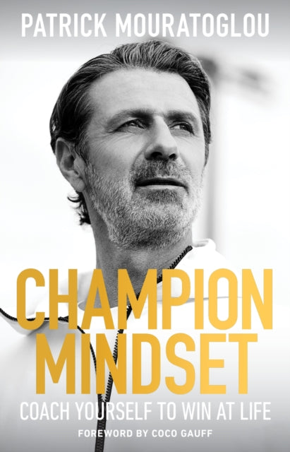 Champion Mindset, Coach Yourself to Win at Life – foreword by tennis champion, Coco Gauff 9781399727693 Patrick Mouratoglou