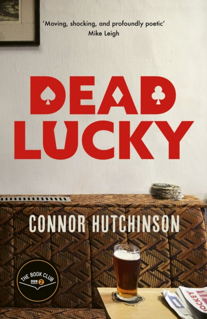 Dead Lucky, A BBC Radio 2 Book Club Pick 9781472159069 Connor Hutchinson