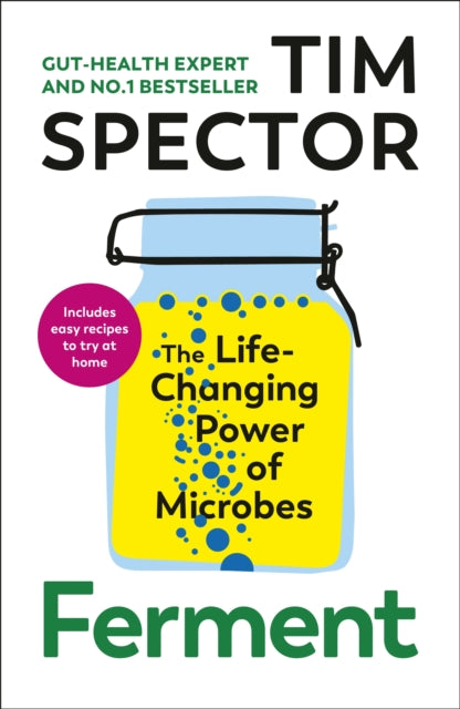 Ferment, The Life-Changing Power of Microbes 9781787334656 Tim Spector